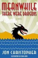 Meanwhile There Were Dragons 1732920508 Book Cover