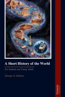 A Short History of the World: For Students and Young Adults B0GKDDZS8K Book Cover
