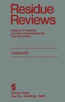 Residue Reviews, Volume 63: Resideus of Pesticides and Other Contaminants in the Total Environment 1461394090 Book Cover
