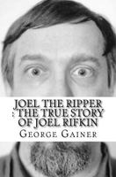 Joel the Ripper: The True Story of Joel Rifkin 1530080290 Book Cover