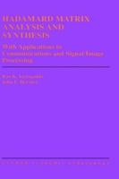 Hadamard Matrix Analysis and Synthesis: With Applications to Communications and Signal/Image Processing (The Springer International Series in Engineering and Computer Science) 0792398262 Book Cover