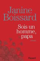 Sois un homme, Papa 2213651655 Book Cover