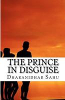 The Prince in Disguise 1463797680 Book Cover