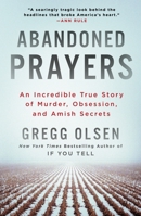 Abandoned Prayers: The Incredible True Story of Murder, Obsession and Amish Secrets 0312982011 Book Cover