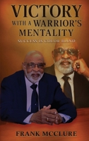Victory with a Warrior's Mentality: Success Is Color Blind B0GFXY2JBC Book Cover