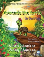 Avocado the Turtle: The One and Only 1950263347 Book Cover