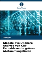 Globale evolutionäre Analyse von CIII-Peroxidasen in grünen Abstammungslinien 6209105025 Book Cover