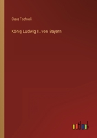 König Ludwig II. von Bayern 3368237705 Book Cover