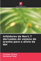 Inibidores da Nav1.7 derivados do veneno de aranha para o alívio da dor (Portuguese Edition) 6630303415 Book Cover