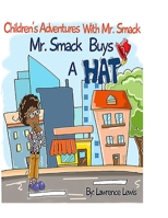 Children's Adventures With Mr. Smack: Mr. Smack Buys A Hat B0949CVK21 Book Cover