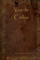 Voz de Cielos: Voice of Heavens English / Spanish Translation 1449541259 Book Cover