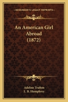An American Girl Abroad 1508623945 Book Cover