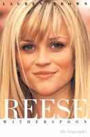 Reese Witherspoon: The Biography 1560259884 Book Cover
