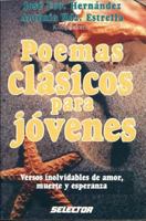 Poemas clásicos para jóvenes: Versos inolvidables de amor, muerte y esperanza 9684038542 Book Cover