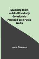 Scamping Tricks and Odd Knowledge Occasionally Practised upon Public Works 9357918728 Book Cover