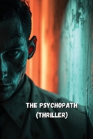 The Psychopath (Thriller) B0DQHMCLMV Book Cover