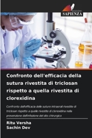 Confronto dell'efficacia della sutura rivestita di triclosan rispetto a quella rivestita di clorexidina (Italian Edition) 6208333318 Book Cover