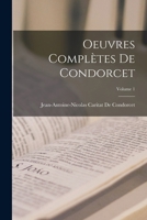 Oeuvres Complètes De Condorcet; Volume 1 1019080272 Book Cover