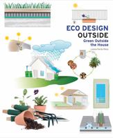 Eco Design Outside: Green Outside the House 1770851305 Book Cover