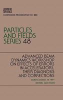 Advanced Beam Dynamics Workshop on Effects in Accelerators, Their Diagnosis and Correction (AIP Conference Proceedings) 1563960060 Book Cover