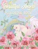 Beautiful Angels Coloring Book For Adults And Teens: Elegant Angels Coloring Book. Amazing Angels Designs with Landscapes, and Relaxing Floral ... Adult Coloring Books for Women and Girls. B08TSKQM2B Book Cover