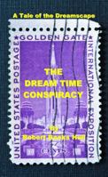 The Dream Time Conspiracy: A Tale of the Dreamscape 0983217181 Book Cover