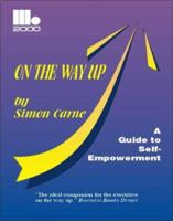 On the Way Up: A Guide to Managing Your Career, Yourself and Your Working Relationships 1852511915 Book Cover