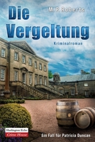 Die Vergeltung: Ein Patricia Duncan-Krimi (German Edition) 3912465061 Book Cover