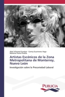 Artistas Escénicos de la Zona Metropolitana de Monterrey, Nuevo León 363955972X Book Cover
