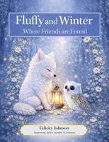 Fluffy and Winter: Where Friends are Found B0GQTBBXDS Book Cover