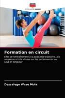 Formation en circuit: Effet de l'entraînement à la puissance explosive, à la souplesse et à la vitesse sur les performances au saut en longueur 6203536598 Book Cover