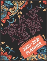 LOOK AT YOU BECOMING A VET TECH AND SHIT: 2020-2021 SWEAR WORD COLORING PLANNER GET SHIT DONE 24 MONTHS PLANNER AND CALENDAR 1707456240 Book Cover