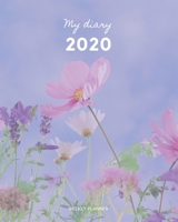 My Diary 2020 Weekly Planner: Floral Weekly, Monthly and Yearly Organiser, Goal Setting, Habit Tracking, Gratitude and Checklists - January to December 1671295072 Book Cover