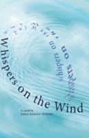 Whispers on the Wind 1497408032 Book Cover