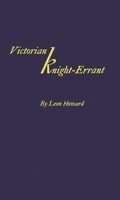 Victorian Knight-Errant: A Study of the Early Literary Career of James Russell Lowe 0837152224 Book Cover