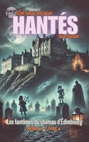 Les fantômes du château d'Édimbourg (GKP Les lieux les plus hantés du monde - Série 1) (French Edition) B0F18ZLYV9 Book Cover