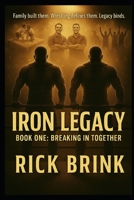 Breaking in Together (Iron Legacy) B0GQTJ6H4H Book Cover