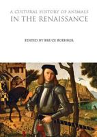 A Cultural History of Animals in the Renaissance 1847888194 Book Cover