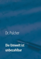 Die Umwelt ist unbezahlbar (German Edition) 3750481547 Book Cover