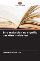 Être malaisien ne signifie pas être malaisien (French Edition) 6630036018 Book Cover