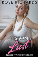 A Lesson in Lust: A Forbidden Professor/Student First-Time Age Gap Story (Romantic Age Gap Quickies) B0DSV4GJ6M Book Cover
