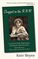 Trapped in the R.A.W.: A Journal of My Experiences During the Great Invasion 1619761599 Book Cover