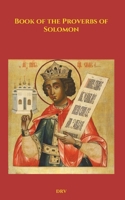 Book of the Proverbs of Solomon: Douay-Rheims Challoner Edition B0F24PFXFJ Book Cover