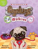 The Adventures of Pugalugs: Walkies 1528940415 Book Cover