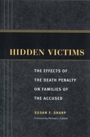 Hidden Victims: The Effects Of The Death Penalty On Families Of The Accused (Critical Issues in Crime and Society) 0813535840 Book Cover