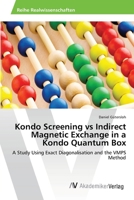Kondo Screening Vs Indirect Magnetic Exchange in a Kondo Quantum Box 3639471105 Book Cover