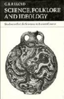 Science, Folklore and Ideology: Studies in the Life Sciences in Ancient Greece (Cambridge Paperback Library) 1853996033 Book Cover