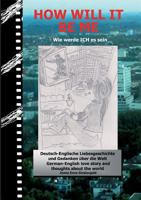 How Will It Be Me - Wie Werde Ich Es Sein 3734553431 Book Cover