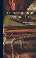 Erlebnisse Einer Mannes-Seele 1022477358 Book Cover