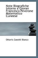 Note Biografiche Intorno a Giovan Francesco Peverone Matematico Cuneese 1113387033 Book Cover